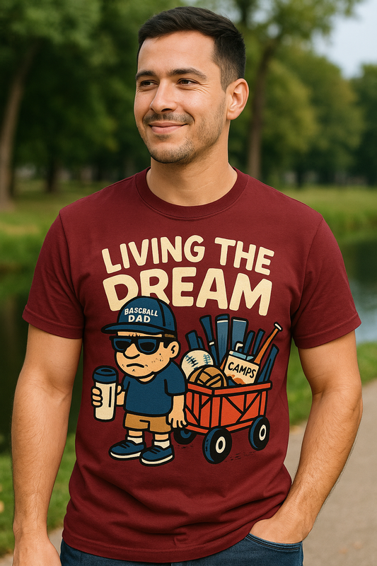 Living the Dream – Baseball Dad Survival Tee